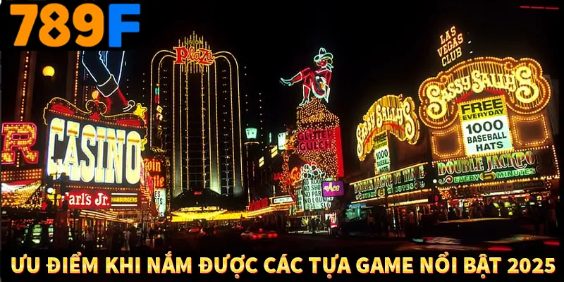 Ưu điểm khi nắm được các tựa game nổi bật 2025