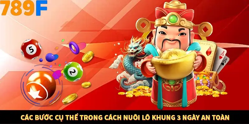 Các bước cụ thể trong cách nuôi lô khung 3 ngày an toàn