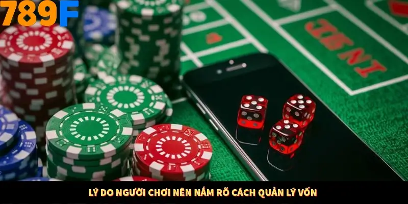 Lý do người chơi nên nắm rõ cách quản lý vốn