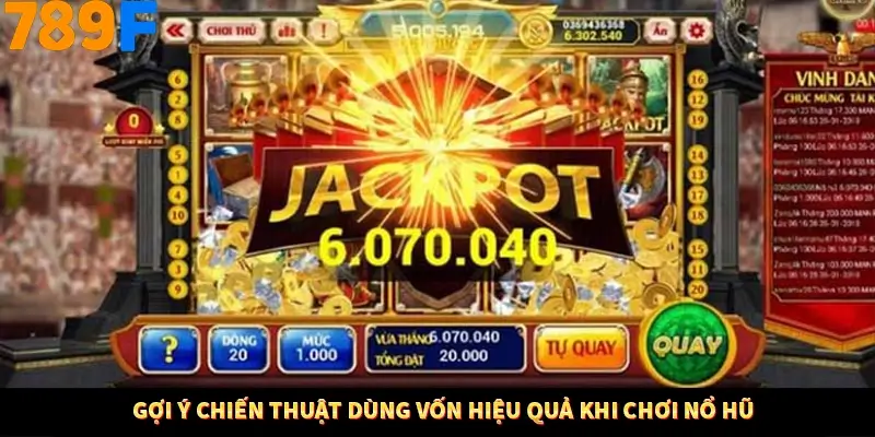 Gợi ý chiến thuật dùng vốn hiệu quả khi chơi nổ hũ