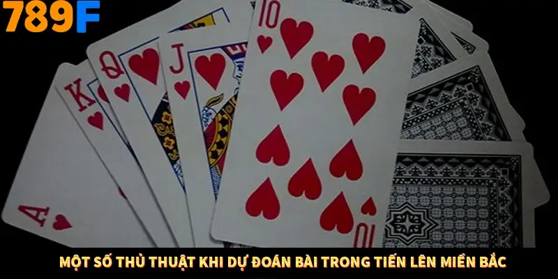 Một số thủ thuật khi dự đoán bài trong tiến lên miền Bắc