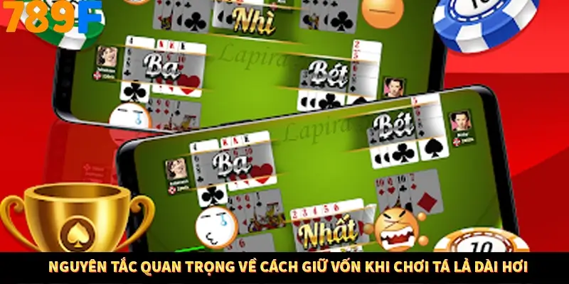 Nguyên tắc quan trọng về cách giữ vốn khi chơi tá lả dài hơi