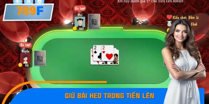 Bí Quyết Giữ Bài Heo Trong Tiến Lên Hợp Lý Tại 789F