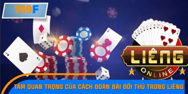 Tầm quan trọng của cách đoán bài đối thủ trong Liêng Tầm quan trọng của cách đoán bài đối thủ trong Liêng
