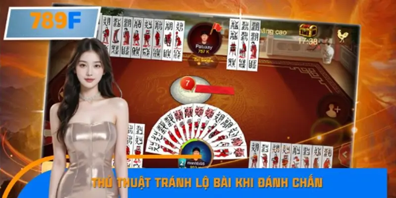 Thủ Thuật Tránh Lộ Bài Khi Đánh Chắn Giữ Ưu Thế Lâu Dài 789F