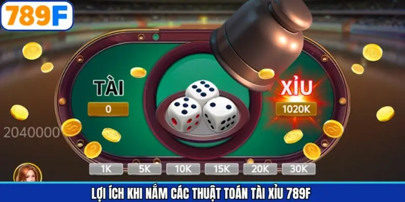 Lợi ích của việc nắm rõ các thuật toán tài xỉu 789F hoạt động