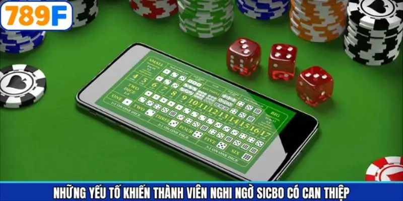 Những yếu tố khiến thành viên nghi ngờ Sicbo có can thiệp