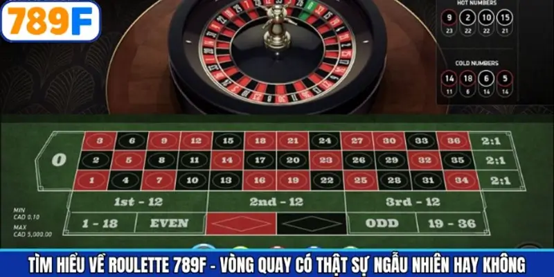 Roulette 789F - Vòng quay có thật sự ngẫu nhiên